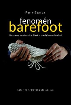 Fenomén barefoot - Rozhovory s osobnostmi, které propadly kouzlu barefoot koupíte na Kosmas.cz