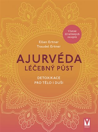Ajurvéda – léčebný půst - Traudel Ertner, Ertner Ellen