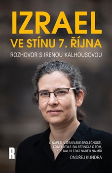 Izrael ve stínu 7. října - Rozhovor s Irenou Kalhousovou koupíte na Kosmas.cz