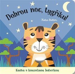Dobrou noc, tygříku! Kniha s kouzelnou baterkou koupíte na Kosmas.cz