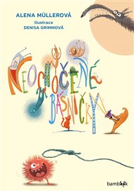 Neochočené básničky - Denisa Grimmová, Alena Müllerová