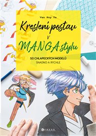 Kreslení postav v manga stylu: 50 chlapeckých modelů snadno a rychle - Van Huy Ta