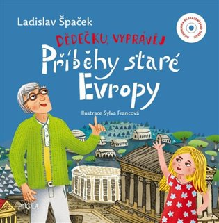 Dědečku, vyprávěj – Příběhy staré Evropy - Ladislav Špaček