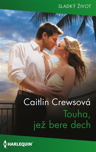 Touha, jež bere dech - Caitlin Crewsová