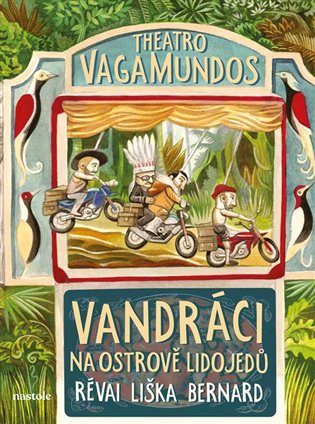 Theatro vagamundos: Vandráci na ostrově lidojedů - Hynek Bernard, Pavel Liška, Jan Révai