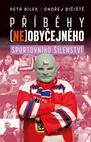 Příběhy (ne)obyčejného sportovního šílenství - Ondřej Bičiště, Petr Bílek