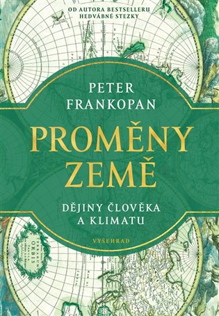 Proměny Země: Dějiny člověka a klimatu - Peter Frankopan