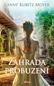 Zahrada probuzení - Moyer Ginny Kubitz