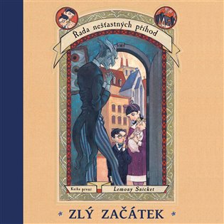 Zlý začátek: Řada nešťastných příhod 1 - Lemony Snicket