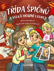 Třída špiónů a velká hradní loupež - Petra Martišková