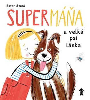 SuperMáňa a velká psí láska - Ester Stará