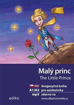Malý princ A1/A2 (AJ-ČJ). dvojjazyčná kniha pro začátečníky koupíte na Kosmas.cz
