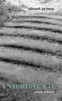 Vedmedyk a já - Příběh ze Sudet koupíte na Kosmas.cz