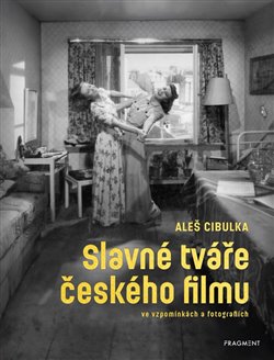 Slavné tváře českého filmu ve vzpomínkách a fotografiích koupíte na Kosmas.cz