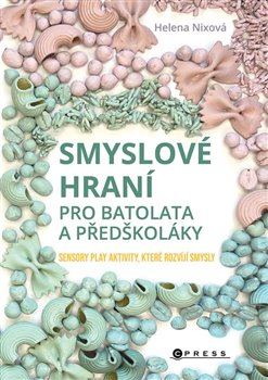 Smyslové hraní pro batolata a předškoláky koupíte na Kosmas.cz