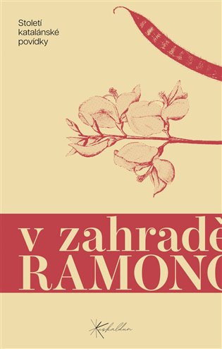 V zahradě Ramonově - Dolors Monserda, Santiago Rusinol, Josep Pla, Merce Rodoreda, Lluís Ferran de Pol, Baltasar Porcel, Montserrat Roig, Sergi Pamies