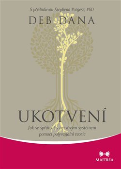 Ukotvení - Jak se spřátelit s nervovým systémem pomocí polyvagální teorie koupíte na Kosmas.cz