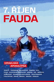 7. říjen Fauda - Izraelská apokalypsa koupíte na Kosmas.cz