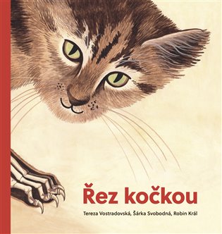 Řez kočkou - Tereza Vostradovská, Šárka Svobodná, Robin Král