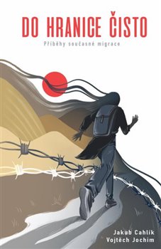 Do hranice čisto - Příběhy současné migrace koupíte na Kosmas.cz