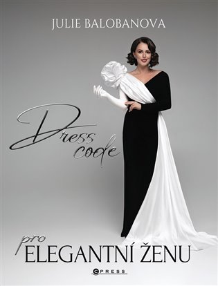 Dress code pro elegantní ženu - Julie Balobanova