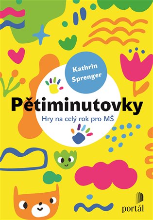 Pětiminutovky: Hry na celý rok pro MŠ - Kathrin Sprenger