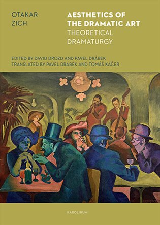Aesthetics of the Dramatic Art: Theoretical Dramaturgy - Otakar Zich