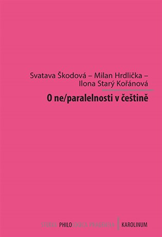 O ne/paralelnosti v češtině - Milan Hrdlička, Ilona Starý Kořánová, Svatava Škodová