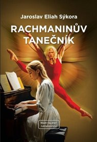 Rachmaninův tanečník - Jaroslav Eliah Sýkora