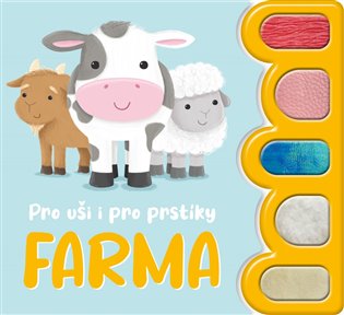 Farma - Zvuková knížka: Pro uši i pro prstíky - Claire Mowat