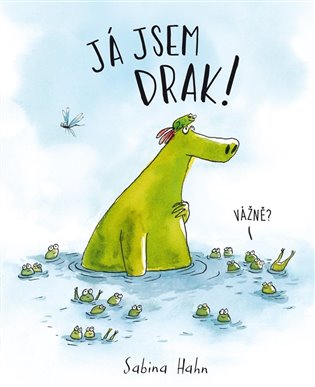 Já jsem drak!: Vážně? - Sabina Hahn
