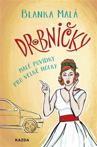 Drobničky: Malé povídky pro velké holky - Blanka Malá