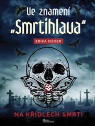 Ve znamení Smrtihlava: Na křídlech smrti - Erika Sieger