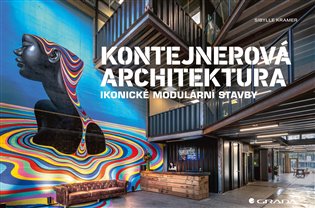 Kontejnerová architektura: Ikonické modulární stavby - Sibylle Kramer