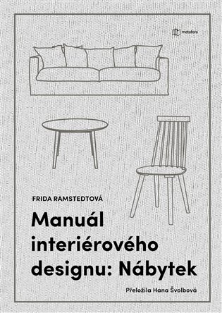 Manuál interiérového designu: Nábytek - Frida Ramstedt