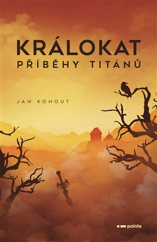 Králokat: Příběhy titánů - Jan Kohout