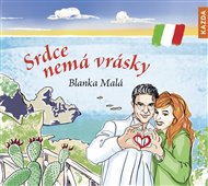 Srdce nemá vrásky - Blanka Malá