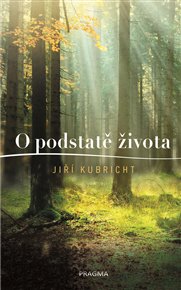O podstatě života - Jiří Kubricht