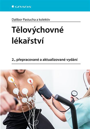 Tělovýchovné lékařství: 2., přepracované a aktualizované vydání - Dalibor Pastucha,  kolektiv