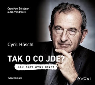 Tak o co jde?: Jak číst svůj život - Ivan Hamšík, Cyril Höschl