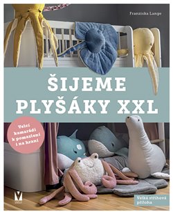 Kniha Šijeme plyšáky XXL