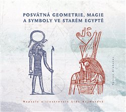 Posvátná geometrie, magie a symboly ve starém Egyptě koupíte na Kosmas.cz