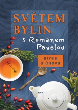 Světem bylin s Romanem Pavelou - Stres a únava koupíte na Kosmas.cz
