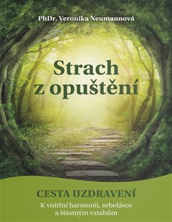 Strach z opuštění - Cesta pochopení a transformace koupíte na Kosmas.cz