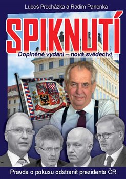 Spiknutí - Pravda o pokusu odstranit prezidenta ČR (Doplněné vydání - nová svědectví) koupíte na Kosmas.cz