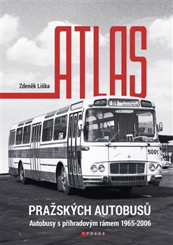 Atlas pražských autobusů - Autobusy s příhradovým rámem 1965-2006 koupíte na Kosmas.cz