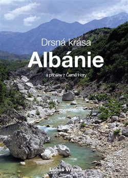 Drsná krása Albánie a příběhy z Černé Hory koupíte na Kosmas.cz