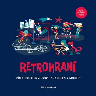 Retrohraní - Přes 200 her z doby, kdy nebyly mobily, 2. vydání koupíte na Kosmas.cz