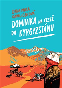 Dominika na cestě do Kyrgyzstánu koupíte na Kosmas.cz