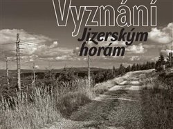 Vyznání Jizerským horám koupíte na Kosmas.cz